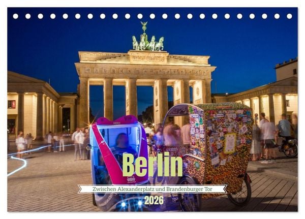 Berlin - Zwischen Alexanderplatz und Brandenburger Tor (Tischkalender 2026 DIN A5 quer), CALVENDO Monatskalender