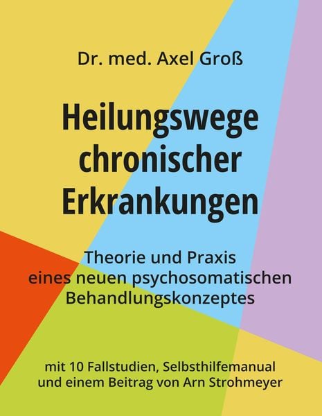 Produktbild: Heilungswege chronischer Erkrankungen - Theorie und Praxis eines neuen psychosomatischen Behandlungskonzeptes
