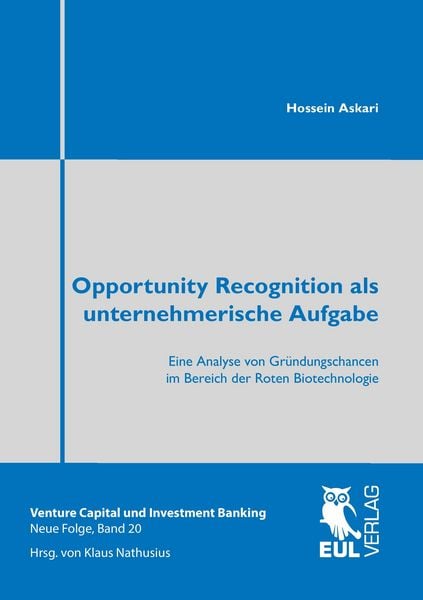 Opportunity Recognition als unternehmerische Aufgabe, Taschenbuch von Hossein Askari, Josef Eul Verlag, 9783844103649