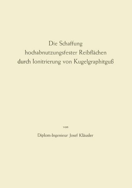 Produktbild: Die Schaffung hochabnutzungsfester Reibfl&auml;chen durch Ionitrierung von Kugelgraphitgu&szlig;
