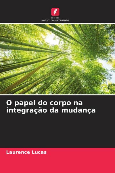 Produktbild: O papel do corpo na integra&ccedil;&atilde;o da mudan&ccedil;a