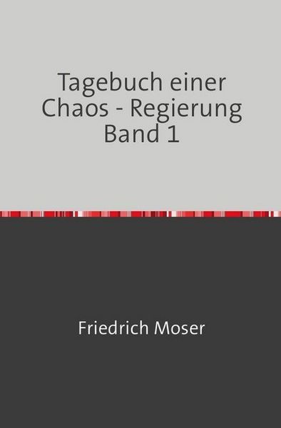 Produktbild: Tagebuch einer Chaos - Regierung Band 1