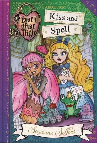 Produktbild: Selfors, S: Ever After High: Kiss and Spell