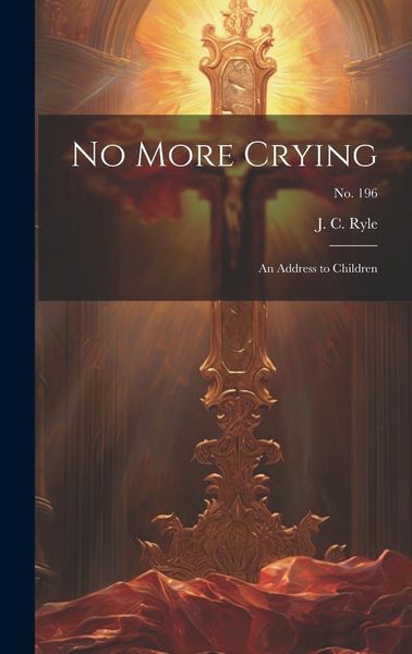 Produktbild: No More Crying: an Address to Children; no. 196