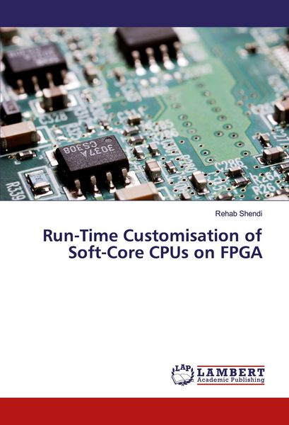 Produktbild: Run-Time Customisation of Soft-Core CPUs on FPGA