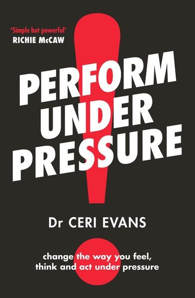 Produktbild: Perform Under Pressure: The international bestseller on how to change the way you think, feel and act from top psychiatrist and former soccer player