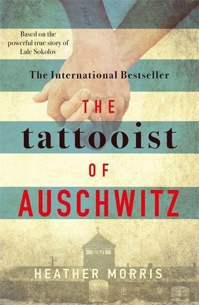 Morris, H: The Tattooist of Auschwitz, Taschenbuch von Heather Morris, Bonnier Books UK