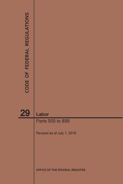 Produktbild: Code of Federal Regulations Title 29, Labor, Parts 500-899, 2019