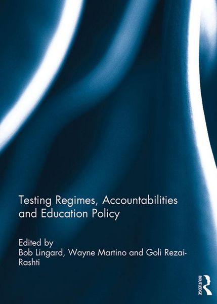 Produktbild: Testing Regimes, Accountabilities and Education Policy