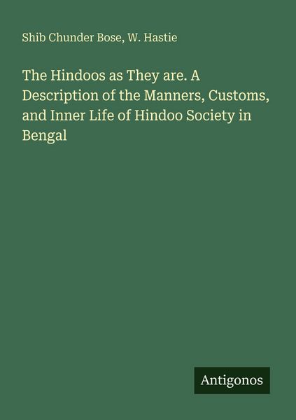 Produktbild: The Hindoos as They are. A Description of the Manners, Customs, and Inner Life of Hindoo Society in Bengal