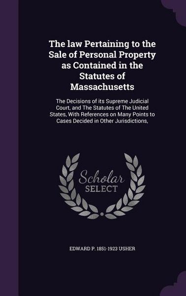 Produktbild: The law Pertaining to the Sale of Personal Property as Contained in the Statutes of Massachusetts