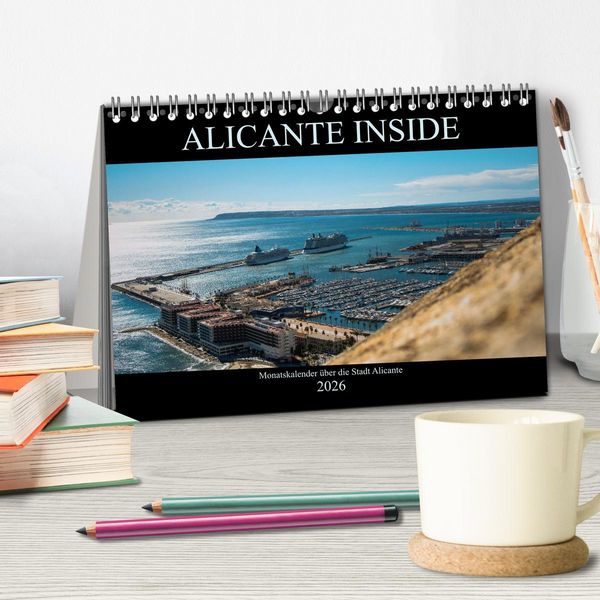 Produktbild: ALICANTE INSIDE - Monatskalender &uuml;ber die Stadt Alicante (Tischkalender 2026 DIN A5 quer), CALVENDO Monatskalender