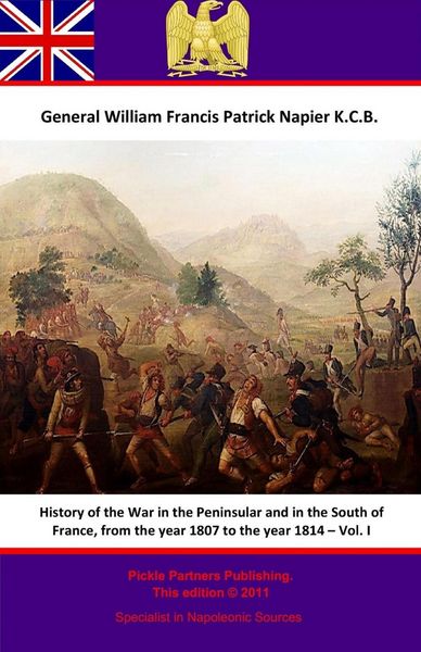 Produktbild: History Of The War In The Peninsular And In The South Of France, From The Year 1807 To The Year 1814 - Vol. I