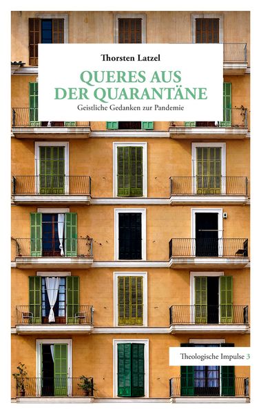 Queres aus der Quarantäne, Taschenbuch von Thorsten Latzel, BoD – Books on Demand, 9783751972598