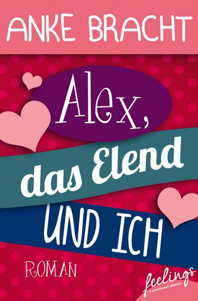 Produktbild: Alex, das Elend und ich