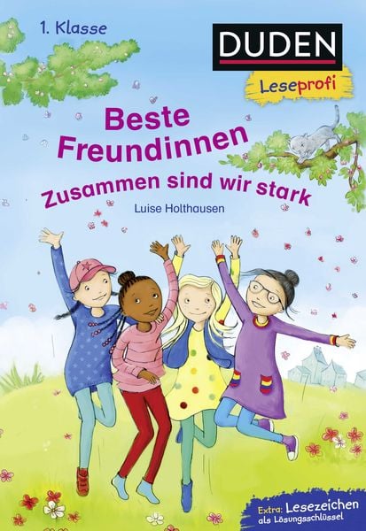 Duden Leseprofi – Beste Freundinnen - zusammen sind wir stark, 1. Klasse, Gebundene Ausgabe von Luise Holthausen, FISCHER Sauerländer Duden,