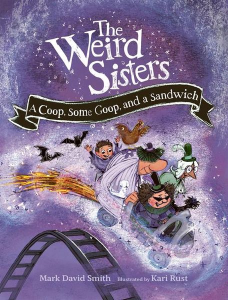 Produktbild: The Weird Sisters: A Coop, Some Goop, and a Sandwich