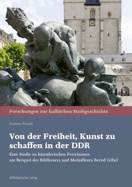 Produktbild: Von der Freiheit, Kunst zu schaffen in der DDR