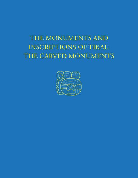 Produktbild: Monuments and Inscriptions of Tikal--The Carved Monuments