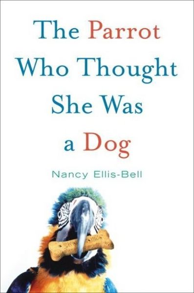 Produktbild: The Parrot Who Thought She Was a Dog