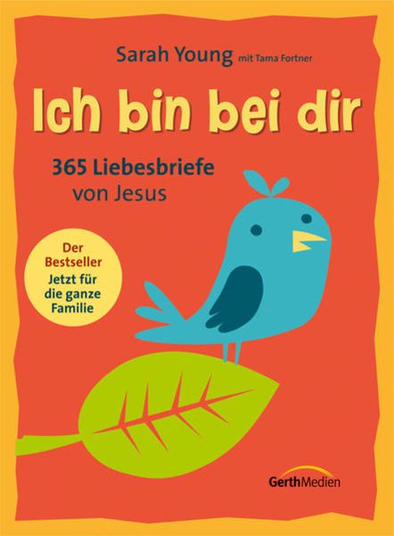 Ich bin bei dir - Familienausgabe, Gebundene Ausgabe von Sarah Young, Gerth Medien, 9783865916396