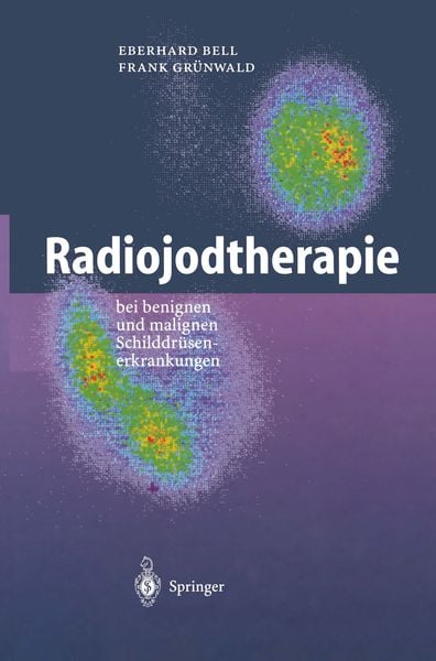 Radiojodtherapie, Taschenbuch von Eberhard Bell , Frank Grünwald, Springer Berlin, 9783642630149