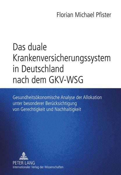 Produktbild: Das duale Krankenversicherungssystem in Deutschland nach dem GKV-WSG
