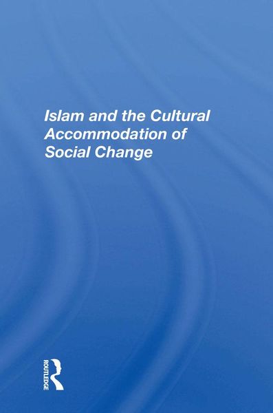 Produktbild: Islam And The Cultural Accommodation Of Social Change
