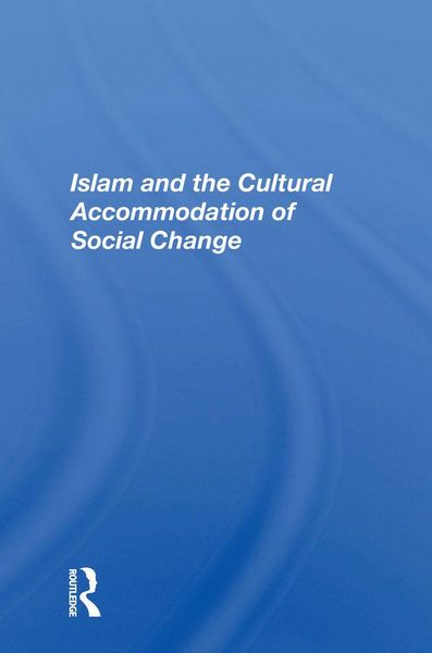Produktbild: Islam And The Cultural Accommodation Of Social Change