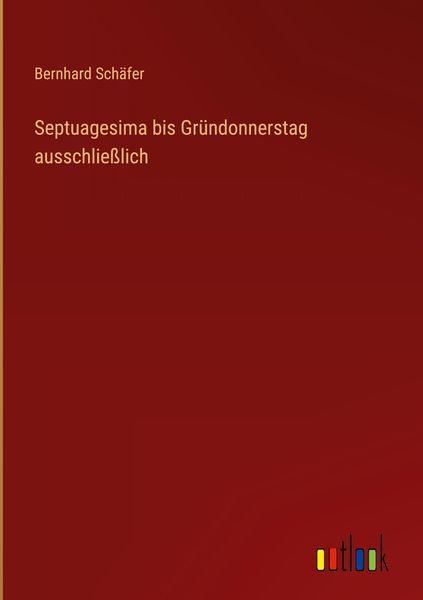 Produktbild: Septuagesima bis Gr&uuml;ndonnerstag ausschlie&szlig;lich