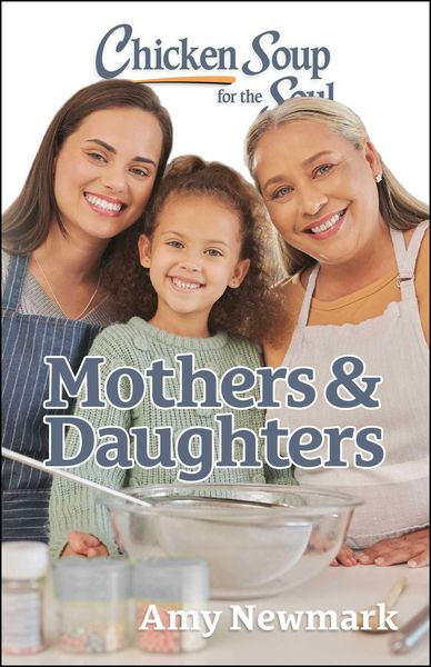 Produktbild: Chicken Soup for the Soul: Mothers & Daughters