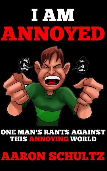 Produktbild: I Am Annoyed: One Man's Rants Against This Annoying World