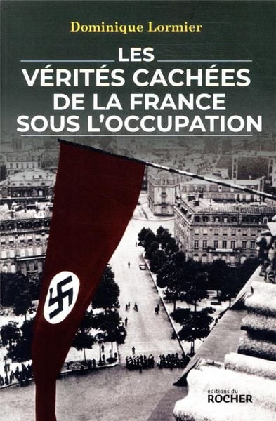 Produktbild: Les v&eacute;rit&eacute;s cach&eacute;es de la France sous l'Occupation