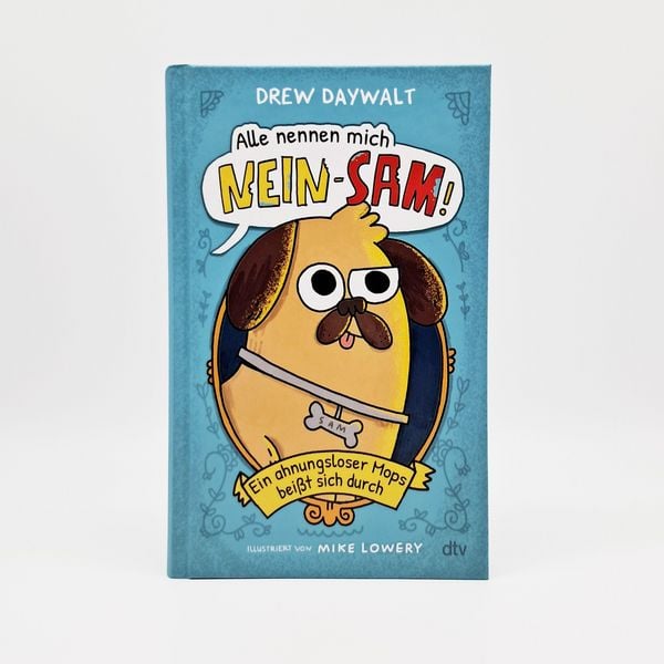 Produktbild: Alle nennen mich Nein-Sam &ndash; Ein ahnungsloser Mops bei&szlig;t sich durch