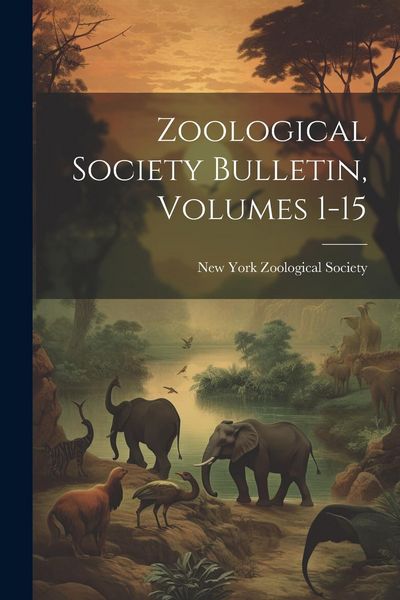 Produktbild: Zoological Society Bulletin, Volumes 1-15