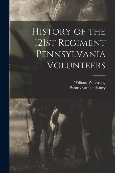 Produktbild: History of the 121st Regiment Pennsylvania Volunteers