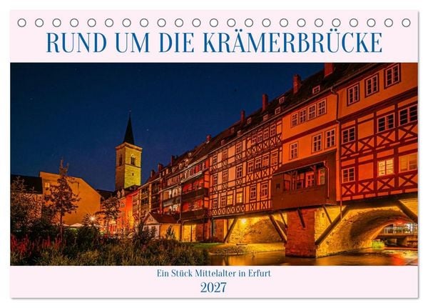Produktbild: Rund um die Kr&auml;merbr&uuml;cke - Ein St&uuml;ck Mittelalter in Erfurt (Tischkalender 2027 DIN A5 quer), CALVENDO Monatskalender