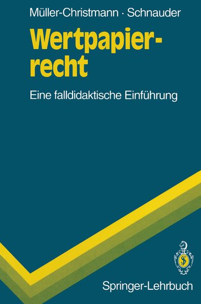 Wertpapierrecht, Taschenbuch von Bernd Müller-Christmann,Franz Schnauder, Springer Berlin, 978-3-540-55730-2