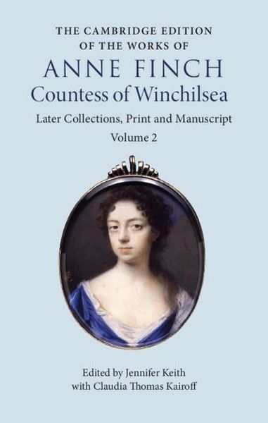 Produktbild: Cambridge Edition of the Works of Anne Finch, Countess of Winchilsea: Volume 2, Later Collections, Print and Manuscript