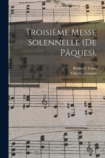 Produktbild: Troisi&egrave;me Messe Solennelle (De P&acirc;ques).
