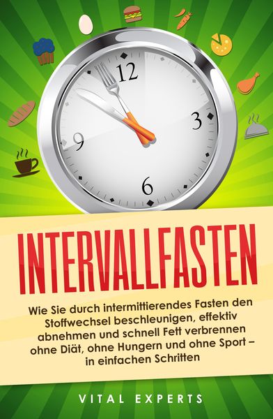 Produktbild: Intervallfasten: Wie Sie durch intermittierendes Fasten den Stoffwechsel beschle