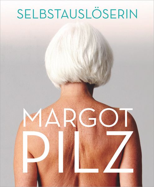 Produktbild: Margot Pilz &ndash; Selbstausl&ouml;serin
