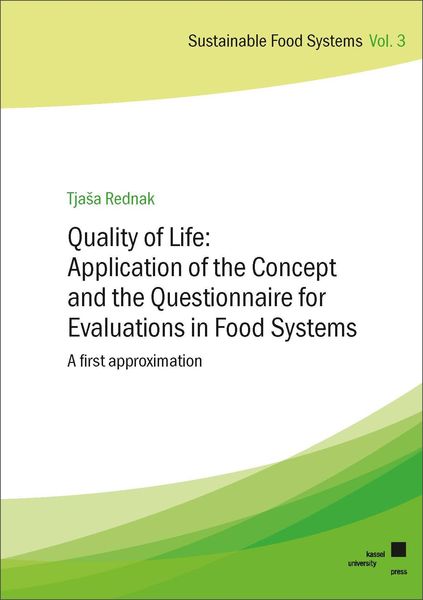 Quality of Life: Application of the Concept and the Questionnaire for Evaluations in Food Systems, Taschenbuch von Tjaša Rednak, Kassel University