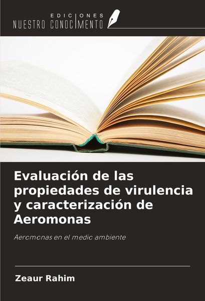 Produktbild: Evaluaci&oacute;n de las propiedades de virulencia y caracterizaci&oacute;n de Aeromonas