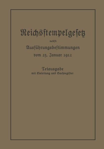 Produktbild: Das Reichsstempelgesetz vom 15. Juli 1909 in der durch das Zuwachssteuergesetz vom 14. Februar 1911 ge&auml;nderten Fassung nebst den Ausf&uuml;hrungsbestimmung