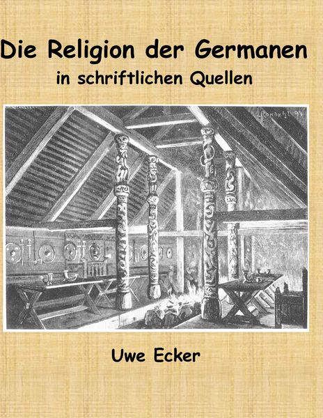 Die Religion der Germanen in schriftlichen Quellen, Taschenbuch von Uwe Ecker, BoD – Books on Demand, 9783741276767