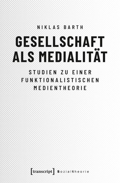 Produktbild: Gesellschaft als Medialit&auml;t