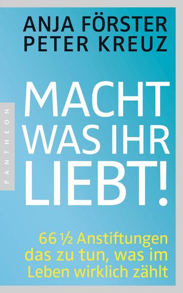 Produktbild: Macht, was ihr liebt!