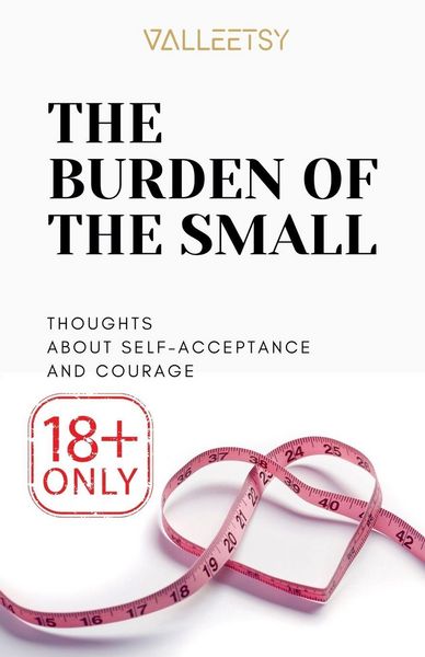 Produktbild: The Burden of The Small, Thoughts about Self-Acceptance and Courage