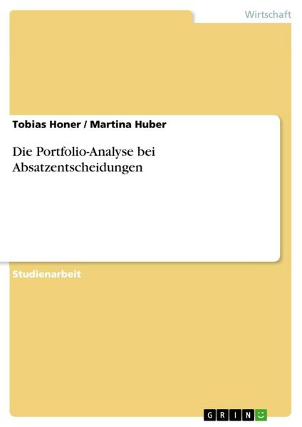 Produktbild: Die Portfolio-Analyse bei Absatzentscheidungen